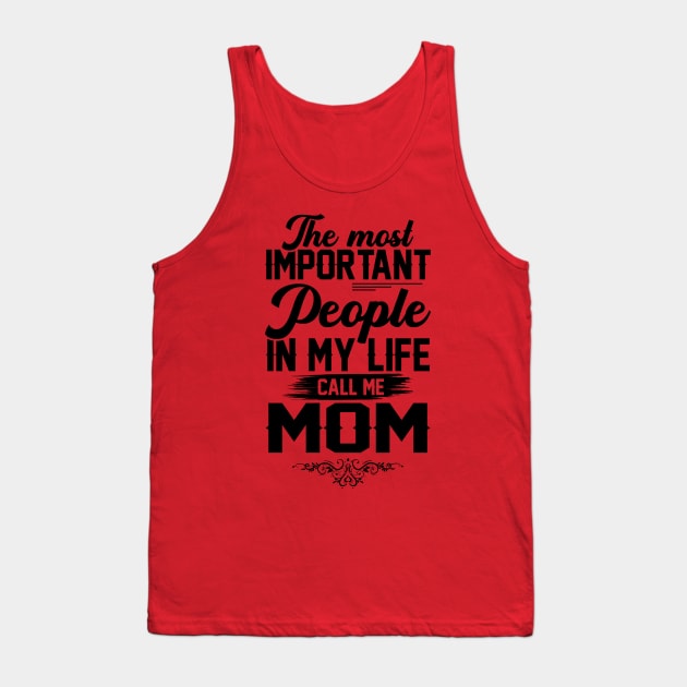 The most important people in my life call me Mom Tank Top by Global Gear